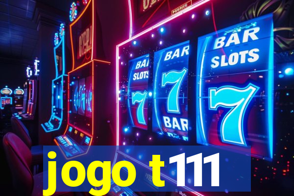 jogo t111
